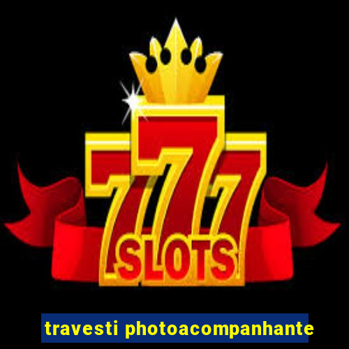 travesti photoacompanhante